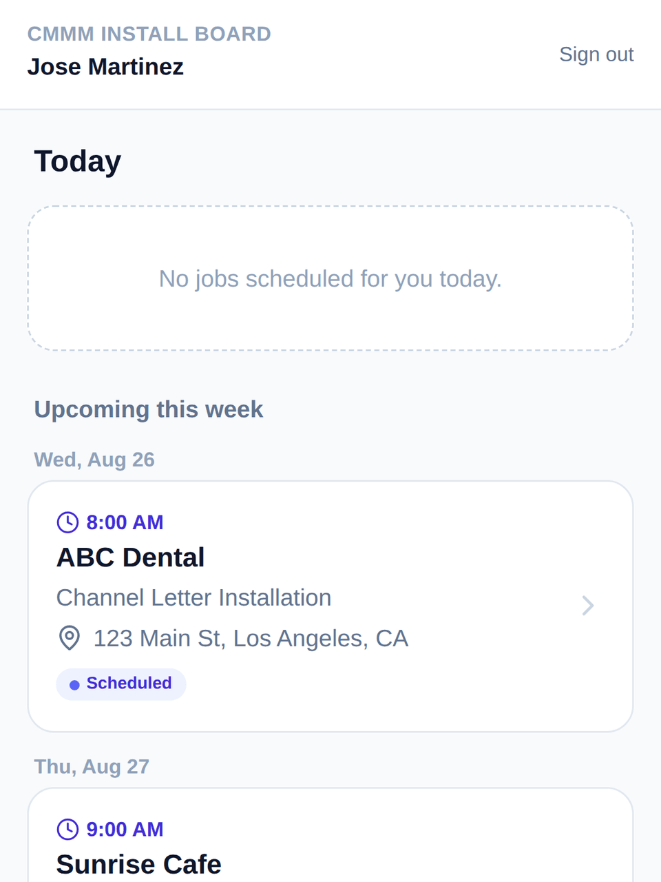The CMMM Install Board installer view on a phone: Today with no jobs, then Upcoming this week listing a channel-letter install and a banner install with times, addresses and Scheduled status.